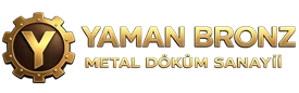 Yaman Bronz Döküm | Özel Ölçü Bronz Döküm Üretimi
